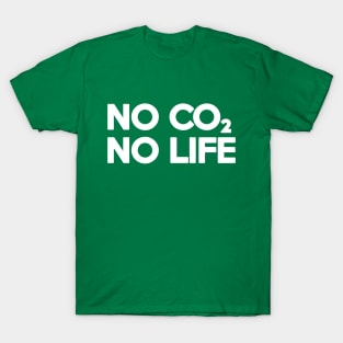 NO CO2 NO LIFE T-Shirt